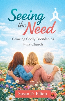 Paperback Seeing the Need: Growing Godly Friendships in the Church Book