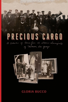 Paperback Precious Cargo: A Collection of Stories from the Italian Immigrants of Matawan, New Jersey Book