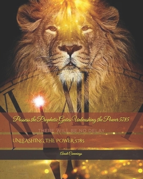 Paperback Possess the Prophetic Gates: Unleashing the Power 5785 Book