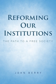Paperback Reforming Our Institutions: The Path to a Free Society Book