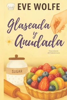 Paperback Glaseada y anudada: Una comedia romántica Omegaverse de harén inverso [Spanish] Book