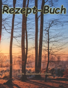 Paperback REZEPTBUCH zum Selberschreiben: Blanko Kochbuch f?r 125 Gerichte zum Selberschreiben & Eintragen mit Register, Bewertungssystem [German] Book