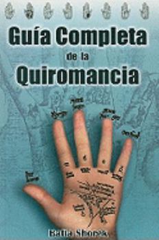 Guia Completa De La Quiromancia/ the Complete Guide of Palmistry