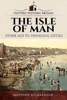 Paperback The Isle of Man: Stone Age to Swinging Sixties Book