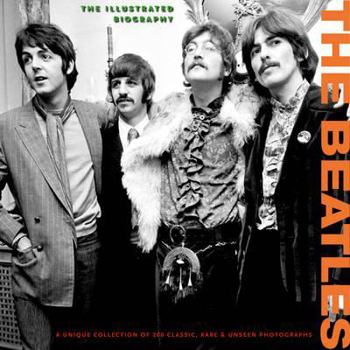 Hardcover The Beatles: The Illustrated Biography Book