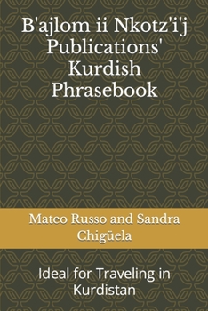 Paperback B'ajlom ii Nkotz'i'j Publications' Kurdish Phrasebook: Ideal for Traveling in Kurdistan Book