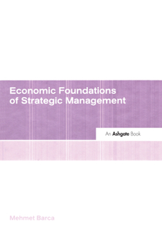 Hardcover Economic Foundations of Strategic Management Book