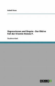 Paperback Depressionen und Ängste - Der fiktive Fall der Klientin Helene P. [German] Book
