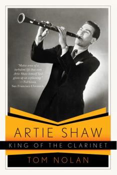 Paperback Artie Shaw, King of the Clarinet: His Life and Times Book