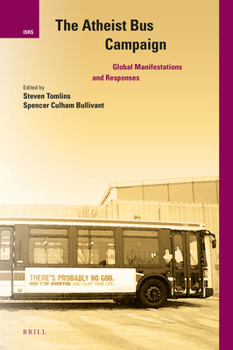 Hardcover The Atheist Bus Campaign: Global Manifestations and Responses Book