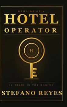 Memoirs of a Hotel Operator: 30 Years in the Making