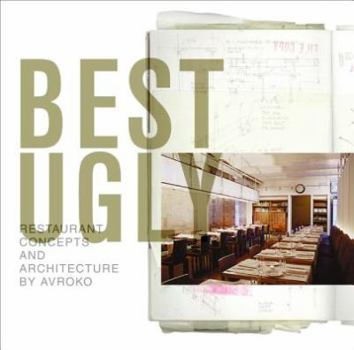 Hardcover Best Ugly: Restaurant Concepts and Architecture by Avroko Book