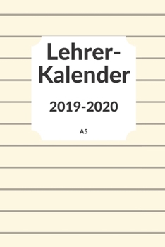 Paperback Lehrerkalender 2019 2020 A5: Planer ideal als Lehrer Geschenk f?r Lehrerinnen und Lehrer f?r das neue Schuljahr - Schulplaner f?r die Unterrichtsvo [German] Book