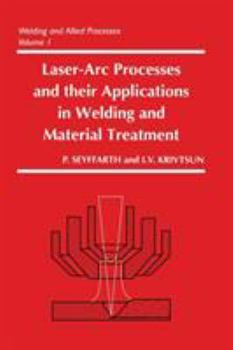 Hardcover Laser-ARC Processes and Their Applications in Welding and Material Treatment Book