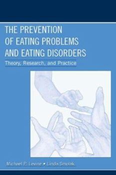 Paperback The Prevention of Eating Problems and Eating Disorders: Theory, Research, and Practice Book