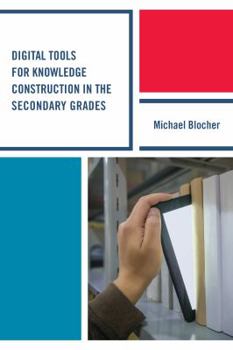 Paperback Digital Tools for Knowledge Construction in the Secondary Grades Book