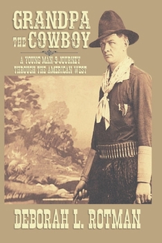 Paperback Grandpa the Cowboy: A Young Man's Journey through the American West Book