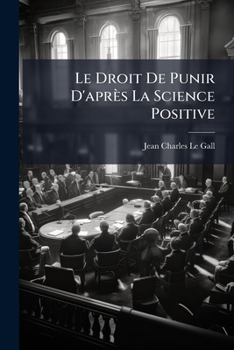 Paperback Le Droit De Punir D'après La Science Positive: Discours [German] Book