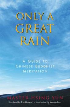Paperback Only a Great Rain: A Guide to Chinese Buddhist Meditation Book