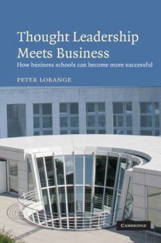Hardcover Thought Leadership Meets Business: How Business Schools Can Become More Successful Book