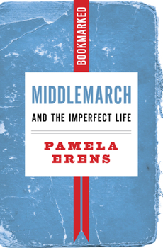 Paperback Middlemarch and the Imperfect Life: Bookmarked Book