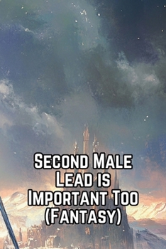 Paperback Second Male Lead is Important Too (Fantasy) Book