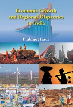 Hardcover Economic Growth and Regional Disparties in India Book