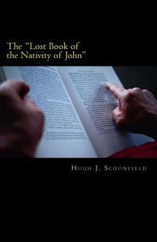 Paperback The "Lost Book of the Nativity of John": A Study in Messianic Folklore and Christian Origins With a New Solution to the Virgin-Birth Problem Book