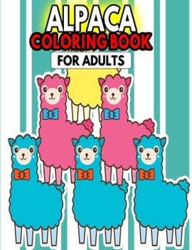 Paperback Alpaca Coloring Book For Adults: Unique & Fun Coloring Book For Stress Relief Book