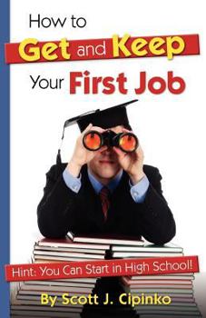 Paperback How to Get and Keep Your First Job Book