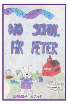 Paperback No School for Peter: Book 9 of The Peter Carrot Tales series. Peter is not old enough to go to school but he is old enough for preschool. Book