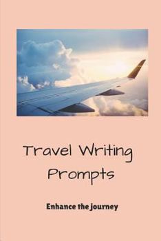 Paperback Travel Writing Prompts: Lined Journal with Simple Ideas of Things to Write about While on a Plane Trip Book