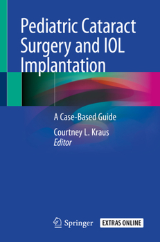 Paperback Pediatric Cataract Surgery and Iol Implantation: A Case-Based Guide Book