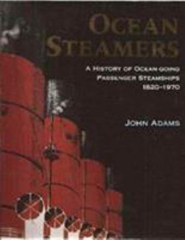 Hardcover Ocean Steamers: The History of Ocean Going Steam Ships Book