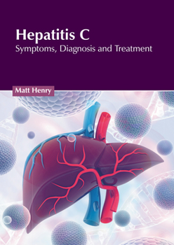 Hardcover Hepatitis C: Symptoms, Diagnosis and Treatment Book