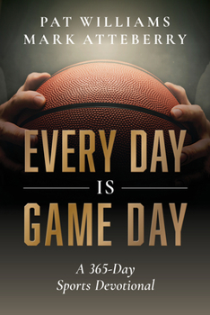 Paperback Every Day Is Game Day: A 365-Day Sports Devotional Book