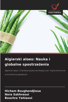 Algierski aloes: Nauka i globalne spostrzezenia (Polish Edition)