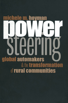 Paperback Power Steering: Global Automakers and the Transformation of Rural Communities Book