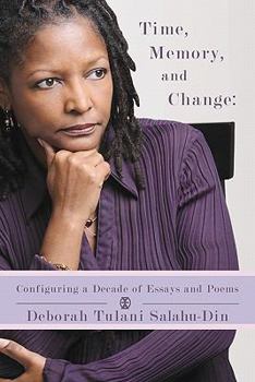 Paperback Time, Memory, and Change: Configuring a decade of essays and poems Book