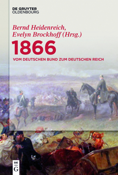 Hardcover 1866: Vom Deutschen Bund Zum Deutschen Reich: Deutschland - Hessen - Frankfurt [German] Book