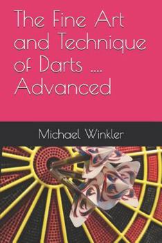Paperback The Fine Art and Technique of Darts....Advanced Book