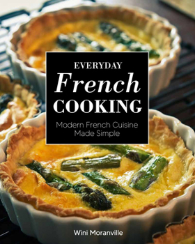 Paperback Everyday French Cooking: Modern French Cuisine Made Simple Book