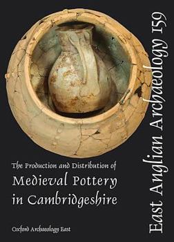 Paperback The Production and Distribution of Medieval Pottery in Cambridgeshire Book