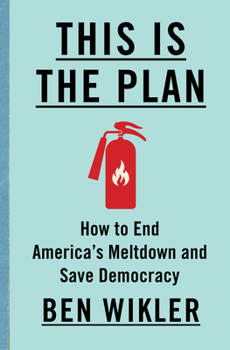 Hardcover This Is the Plan: How to End America's Meltdown and Save Democracy Book