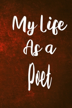Paperback My Life as a Poet: The perfect gift for the professional in your life - Funny 119 page lined journal! Book
