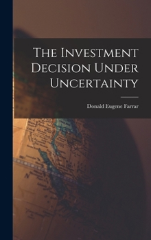 Hardcover The Investment Decision Under Uncertainty Book