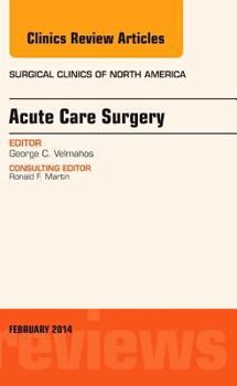 Hardcover Acute Care Surgery, an Issue of Surgical Clinics: Volume 94-1 Book