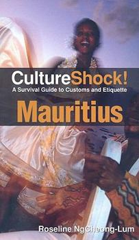Culture Shock! Mauritius: A Survival Guide to Customs and Etiquette (Culture Shock! Guides) - Book  of the Culture Shock!