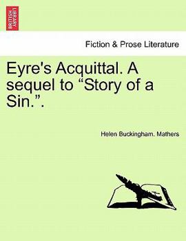 Paperback Eyre's Acquittal. a Sequel to Story of a Sin.. Book