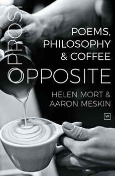 Paperback Opposite: Poems, Philosophy and Coffee Book